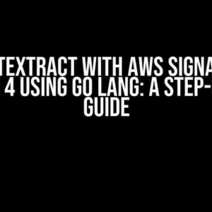 AWS Textract with AWS Signature Version 4 Using Go Lang: A Step-by-Step Guide