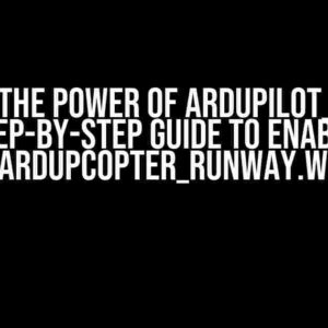 Unlock the Power of Ardupilot_Gazebo: A Step-by-Step Guide to Enabling Iris_Ardupcopter_Runway.World