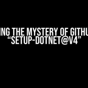 Unraveling the Mystery of Github Action “setup-dotnet@v4”